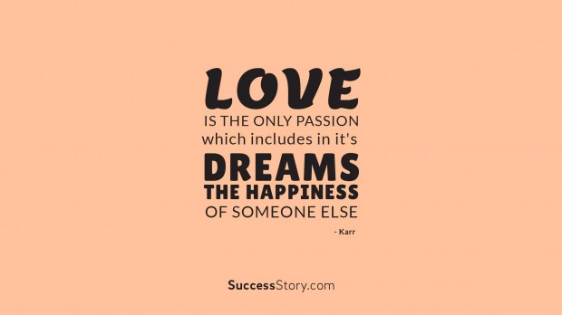 Love is the only passion