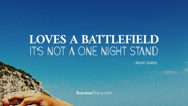 Loves a battlefield it s not a one night stand