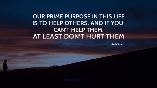 Our prime purpose in this life is to