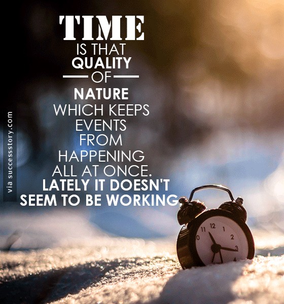 Time is that quality of nature.gif