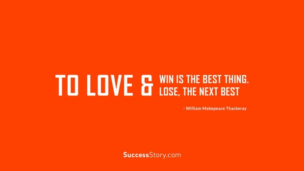 To love and win is the best thing